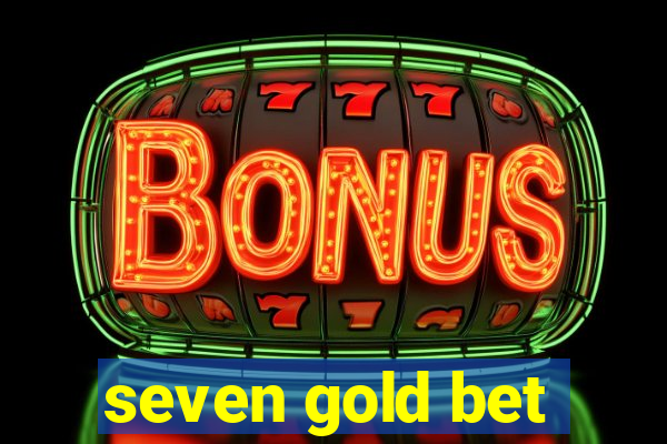 seven gold bet